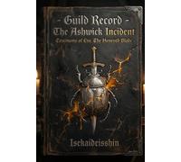 -Guild Record- The Ashwick Incident: Testimony of Eve, The Honeyed Blade