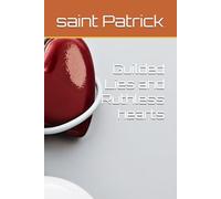 Guilded Lies and Ruthless hearts