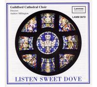 Guildford Cathedral Choir,the - Listen Sweet Dove