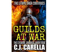Guilds at War: The LitRPG Saga Continues (The Eternal Journey)