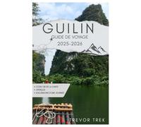 GUILIN GUIDE DE VOYAGE 2025-2026