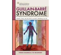 Guillain-Barre Syndrome: From Diagnosis to Recovery (American Academy of Neurology Press Quality of Life Guide Series) by Parry MB ChB FRACP, Dr Gareth J., Steinberg MD PhD FICA, (2007) Paperback