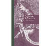 Guillaume de Machaut : A Guide to Research