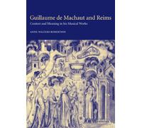 Guillaume de Machaut and Reims: Context and Meaning in his Musical Works