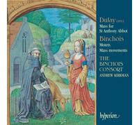 The Binchois Consort - Dufay: Mass for St. Anthony Abbot / Binchois: Motets & Mass Movements