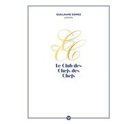 Guillaume Gomez présente le Club des chefs des chefs