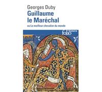 Guillaume le Marechal ou le meilleur chevalier du monde (Folio Histoire)