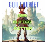 GUILLAUMET DER MUTIGE RITTER