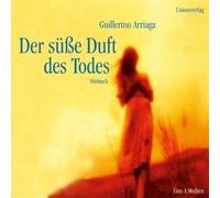 Guillermo Arriaga - Der Süsse Duft des Todes