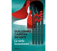 GUILLERMO CABRERA INFAN La ninfa inconstante / The Inconsistent Nym (Paperback)
