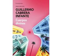 GUILLERMO CABRERA INFANTE Cuerpos divinos / Heavenly Bodies (Paperback)