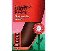 GUILLERMO CABRERA INFANTE Ella cantaba boleros / She Sang Boleros (Paperback)