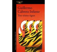 GUILLERMO CABRERA INFANTE Tres tristes tigres / Three Trapped Tigers (Paperback)