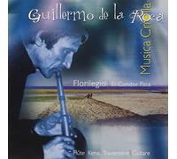 Guillermo De La Roca - Guillermo De La Roca - Florilegio
