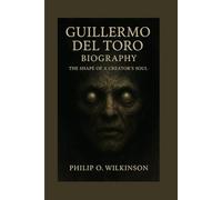 Guillermo del Toro Biography: The Shape of a Creator’s Soul