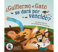 ¿Guillermo el Gato se dara por vencido? : Un libro sobre la mentalidad de crecimiento