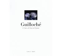 Guilloche : A History & Practical Manual
