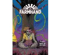 Guillory, Rob - Farmhand Volume 3: Roots of All Evil (FARMHAND TP)