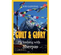 Guilt and Glory : Climbing with Sherpas