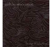 Guilt by Association - Living in Silence (US Import)