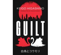 Guilt : by the million-copy bestselling author of The Devotion of Suspect X