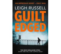 Guilt Edged: Immerse yourself in a crime thriller that will keep you guessing until the end: 17 (A DI Geraldine Steel Thriller, 17)
