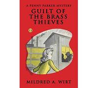 Guilt of the Brass Thieves (Penny Parker #13): The Penny Parker Mysteries