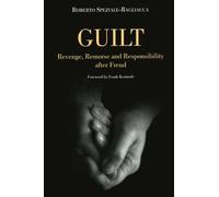Guilt: Revenge, Remorse and Responsibility After Freud
