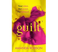 Guilt – The gripping bestseller that you need to read this year – Harper Collins Publishers
