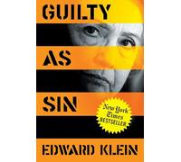 Guilty as Sin: Uncovering New Evidence of Corruption and How Hillary Clinton and the Democrats Derailed the FBI Investigation