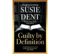 Guilty by Definition : The instant Sunday Times bestselling linguistic mystery from Britain's wordsmith, Susie Dent