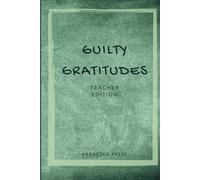 Guilty Gratitudes: Teacher Edition: A Snarky Journal for Surviving the School Year
