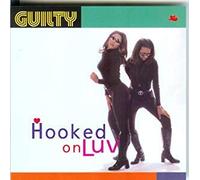 Guilty - Hooked on Love