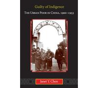 Guilty of Indigence: The Urban Poor in China, 1900-1953