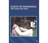 Guilty of Innocence: The Lenell Geter Story