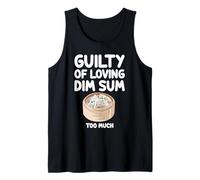 Guilty of Loving Dim Sum Too Much Chinese Cantonese Cuisine Tank Top