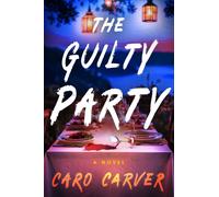 Guilty Party : A Novel