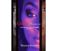 Guilty Pleasure: Where Desire Gets Dirty and Honesty Gets Naked.: Very Explicit Erotic Tale of Self-Exploration, Seduction, and Unapologetic Truth| ... that turn into reality|6x9 inches 194 pages