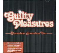 Guilty Pleasures: Shameless Blameless & Fun by Guilty Pleasures: Shameless Blameless Fun (2006-10-30j