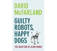 Guilty Robots, Happy Dogs: The Question of Alien Minds