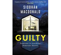 Guilty: ‘Someone is watching. Someone knows…' A gripping Irish psychological suspense from the ebook-bestselling author