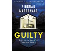 Guilty: ‘Someone is watching. Someone knows…' A gripping Irish psychological suspense from the ebook-bestselling author