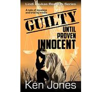 Guilty Until Proven Innocent: The Story Of A Man Falsely Accused