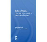 Guinea Bissau: From Liberation Struggle To Independent Statehood
