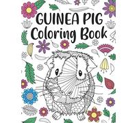 Guinea Pig Coloring Book: A Cute Adult Coloring Books for Guinea Pig Owner, Best Gift for Cavy Lovers