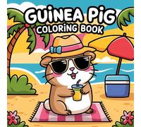 Guinea Pig Coloring Book: Cute Summer Coloring Fun for Kids Ages