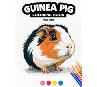 Guinea Pig Coloring Book for Kids: Cute Guinea Pigs to Color and Enjoy for Creative Kids