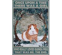 Guinea Pig Once Upon A Time There Was A Girl Who Really Loved Guinea Pigs That Was Me The End Tin Poster Cute Vintage Metal Sign Guinea Pig In Farm Guinea Pig For Home Bedroom Decor 8x12 Inch