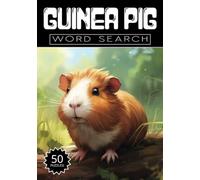 Guinea Pig Word Search: 50 Animal Puzzles, Word Find, Vocabulary Activity Book for Kids, Adults and Seniors, 50 pages