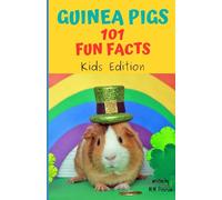 Guinea Pigs: 101 Fun Facts